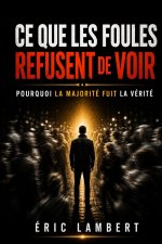 Ce que les foules refusent de voir