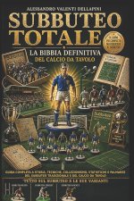 SUBBUTEO TOTALE LA BIBBIA DEFINITIVA DEL CALCIO DA TAVOLO