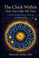 The Clock Within ... How Our Cells Tell Time