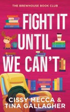 Fight It (Until We Can't)