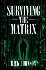 Surviving the Matrix