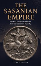 The Sasanian Empire