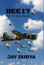 Bee 17, Part VI Short Stories