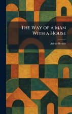 The Way of a Man With a House