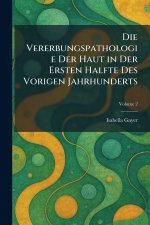 Die Vererbungspathologie Der Haut in Der Ersten Halfte Des Vorigen Jahrhunderts
