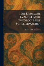 Die Deutsche Evangelische Theologie Seit Schleiermacher