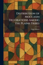 Distribution of Moccasin Decorations Among the Plains Tribes