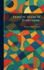 Lions 'N' Tigers 'N' Everything