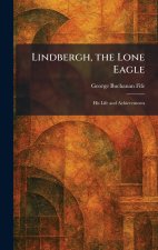 Lindbergh, the Lone Eagle