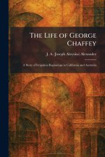 The Life of George Chaffey