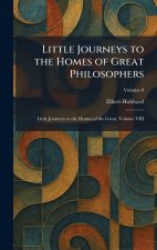 Little Journeys to the Homes of Great Philosophers