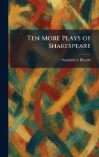 Ten More Plays of Shakespeare