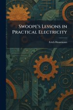 Swoope's Lessons in Practical Electricity
