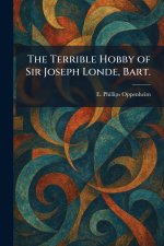 The Terrible Hobby of Sir Joseph Londe, Bart.