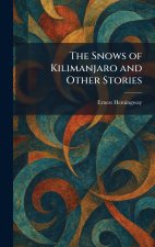 The Snows of Kilimanjaro and Other Stories
