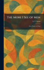 The More I See of Men