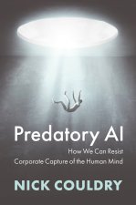 Predatory AI: How We Can Resist Corporate Capture of the Human Mind