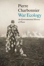 War Ecology: An Environmental History of Peace
