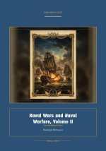 Naval Wars and Naval Warfare, Volume II