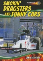 Smokin' Dragsters and Funny Cars