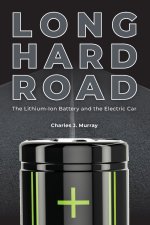 Long Hard Road – The Lithium–Ion Battery and the Electric Car