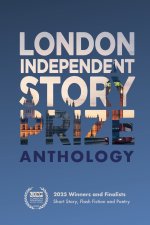 London Independent Story Prize 2025 Anthology
