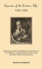 Episodes of the Esoteric Life, 1780-1824