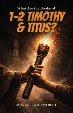 What Are the Books of 1-2 Timothy & Titus?