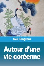Autour d'une vie coréenne