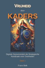Vrijheid door Kaders
