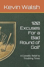 100 Excuses For a Bad Round of Golf