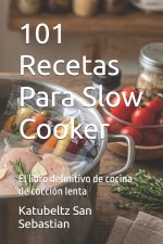 101 Recetas Para Slow Cooker