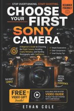 CHOOSE YOUR FIRST SONY CAMERA