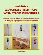 How to Make a Motorized Tightrope with Circus Performers