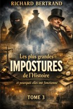 LES PLUS GRANDES IMPOSTURES DE L'HISTOIRE (TOME 3)