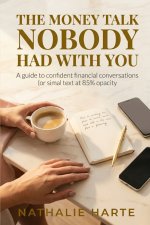 The Money Talk Nobody Had With You