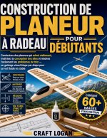 CONSTRUCTION DE PLANEUR À RADEAU POUR DÉBUTANTS