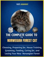 THE COMPLETE GUIDE TO NORWEGIAN FOREST CAT