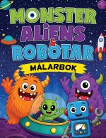 Monster, Aliens och Robotar
