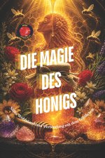 Die Magie des Honigs