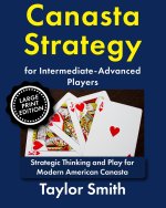 Canasta Strategy for Intermediate-Advanced Players