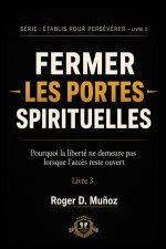 FERMER LES PORTES SPIRITUELLES