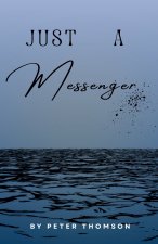 Just A Messenger