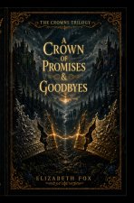 A Crown of Promises & Goodbyes