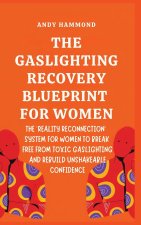 The Gaslighting Recovery Blueprint For Women