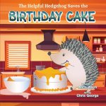 The Helpful Hedgehog Saves the Birthday Cake