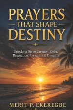 PRAYERS THAT SHAPE DESTINY