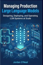 Managing Production Large Language Models