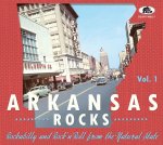 Arkansas Rocks, Vol. 1 Rockabilly & Rock N Roll From The Natural State