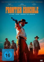 Frontier Crucible - Land der Gesetzlosen